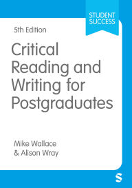 Title: Critical Reading and Writing for Postgraduates, Author: Mike Wallace