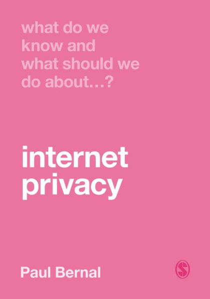 What Do We Know and What Should We Do About Internet Privacy? / Edition 1