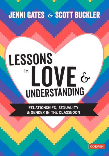 Lessons in Love and Understanding: Relationships, Sexuality and Gender in the Classroom / Edition 1