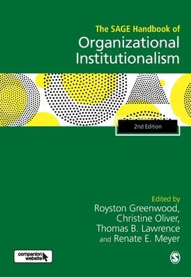 The SAGE Handbook of Organizational Institutionalism / Edition 2