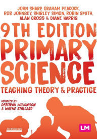 Title: Primary Science: Teaching Theory and Practice, Author: John Sharp