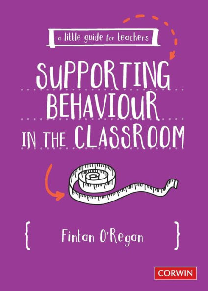 A Little Guide for Teachers: Supporting Behaviour in the Classroom