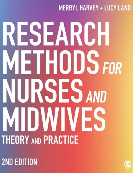 Research Methods for Nurses and Midwives: Theory and Practice