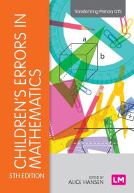 Title: Children's Errors in Mathematics / Edition 5, Author: Alice Hansen