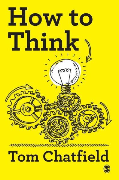 How to Think: Your Essential Guide Clear, Critical Thought