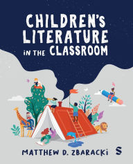 Title: Children's Literature in the Classroom, Author: Matthew D. Zbaracki