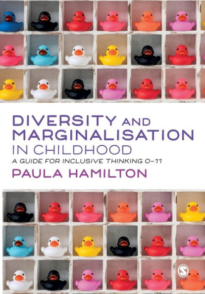 Diversity and Marginalisation Childhood: A Guide for Inclusive Thinking 0-11