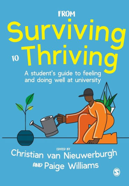 From Surviving to Thriving: A student's guide feeling and doing well at university