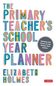Title: The Primary Teacher's School Year Planner, Author: Elizabeth Holmes