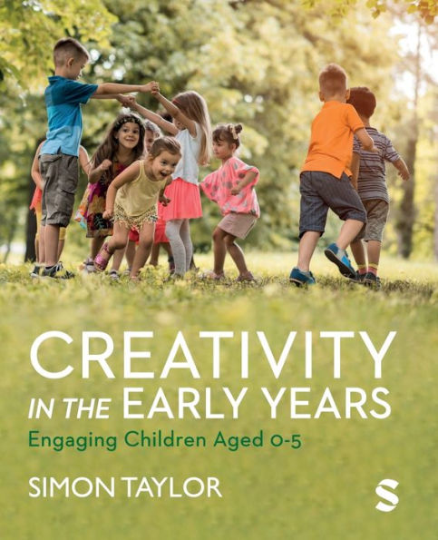 Creativity the Early Years: Engaging Children Aged 0-5