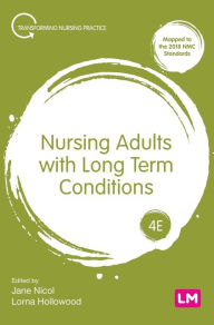 Title: Nursing Adults with Long Term Conditions, Author: Jane Nicol