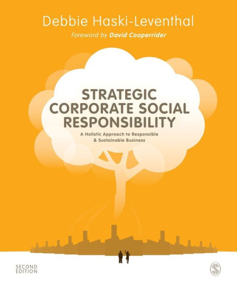 Strategic Corporate Social Responsibility: A Holistic Approach to Responsible and Sustainable Business