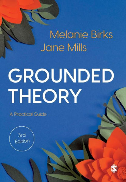 Grounded Theory: A Practical Guide