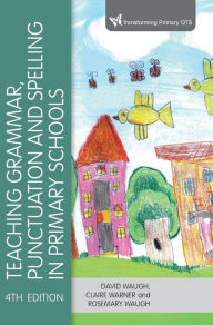 Title: Teaching Grammar, Punctuation and Spelling in Primary Schools, Author: David Waugh