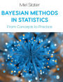 Bayesian Methods in Statistics: From Concepts to Practice