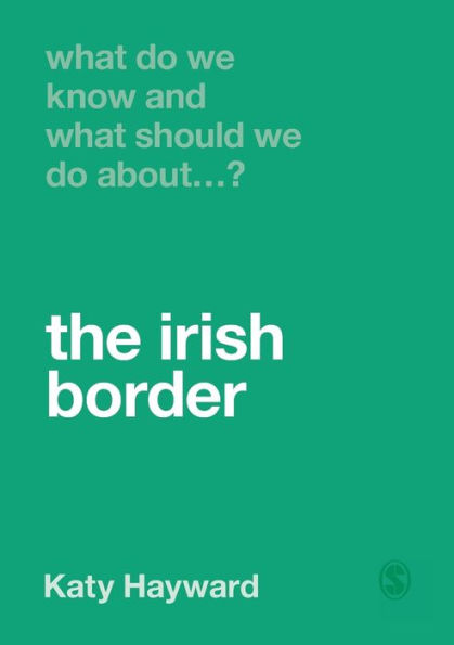 What Do We Know and Should About the Irish Border?