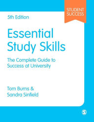 Title: Essential Study Skills: The Complete Guide to Success at University, Author: Tom Burns