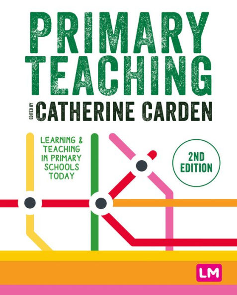 primary Teaching: Learning and teaching schools today