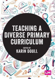 Title: Teaching a Diverse Primary Curriculum, Author: Karin Doull