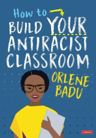 New english books free download How to Build Your Antiracist Classroom in English 9781529791488 by Orlene Badu, Orlene Badu