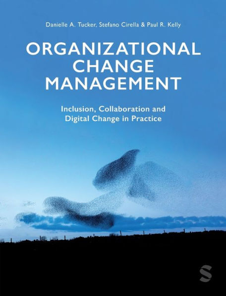 Organizational Change Management: Inclusion, Collaboration and Digital Practice