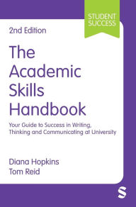 Title: The Academic Skills Handbook: Your Guide to Success in Writing, Thinking and Communicating at University, Author: Diana Hopkins