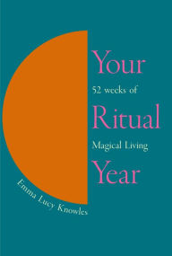 Title: Your Ritual Year, Author: Emma Lucy Knowles