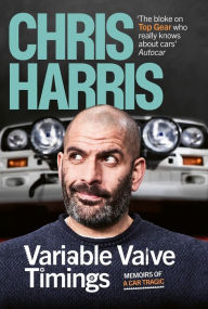 Free download textbooks Variable Valve Timings: Memoirs of a car tragic by Chris Harris FB2 MOBI