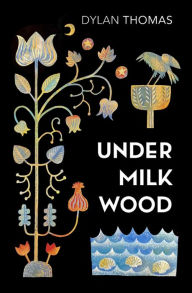 Free mp3 books download Under Milk Wood: A Play for Voices 9781529915020 by Dylan Thomas PDB MOBI in English