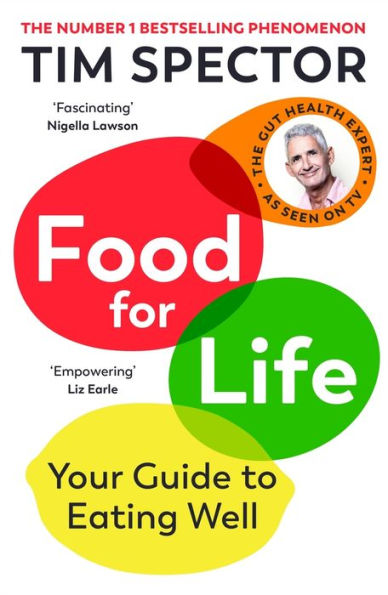 Food for Life: the New Science of Eating Well, by #1 bestselling author SPOON-FED