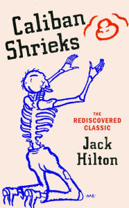 Download free books for iphone 5 Caliban Shrieks: The 'breathless and dizzying' rediscovered classic novel 9781529926033