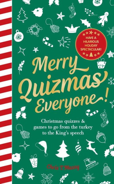 Merry Quizmas Everyone!: Christmas quizzes & games to go from the turkey to the King's speech - have an hilarious holiday spectacular!