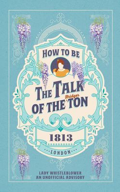 How to Be the Talk of Ton