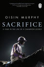 Sacrifice: A Year in the Life of a Champion Jockey