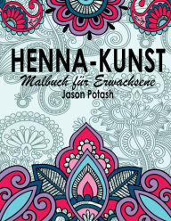 Title: Henna-Kunst Malbuch Fur Erwachsene, Author: Jason Potash