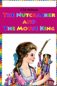 Title: The Nutcracker and The Mouse King, Author: E T a Hoffmann