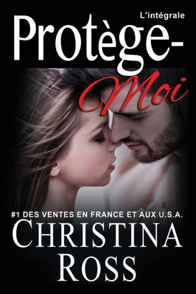 Protï¿½ge-moi, la sï¿½rie. L'intï¿½grale