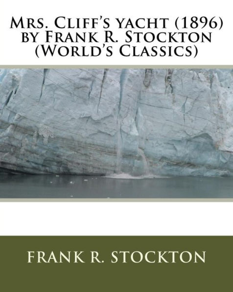 Mrs. Cliff's yacht (1896) by Frank R. Stockton (World's Classics)