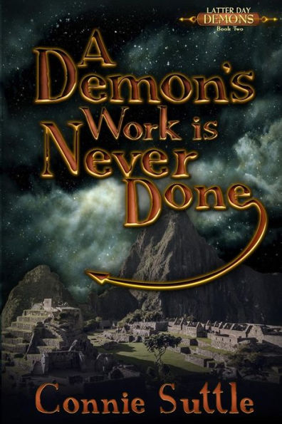 A Demon's Work Is Never Done: Latter Day Demons, Book 2