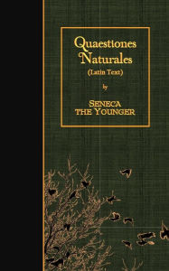 Title: Quaestiones Naturales: Latin Text, Author: Seneca the Younger