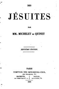 Title: Des jésuites, Author: Jules Michelet