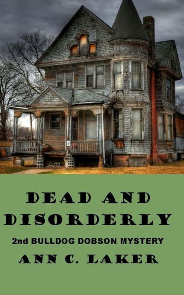 Dead and Disorderly: A Bulldog Dobson Mystery