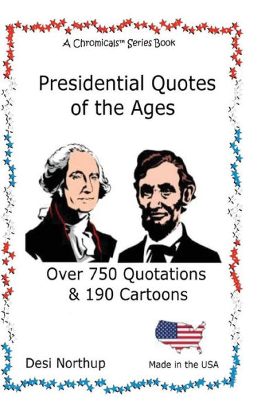 Presidential Quotes of the Ages: Quips, Quotes & Trivia in Black and White