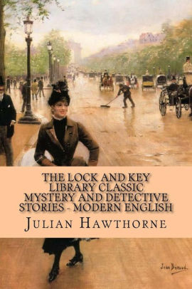The lock and key library classic mystery and detective stories modern english english edition