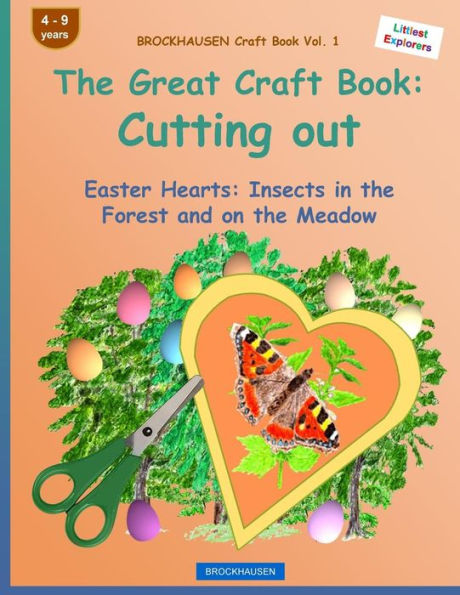 BROCKHAUSEN Craft Book Vol. 1 - The Great Craft Book: Cutting out: Easter Hearts: Insects in the Forest and on the Meadow