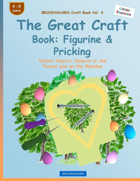 BROCKHAUSEN Craft Book Vol. 4 - The Great Craft Book: Figurine & Pricking: Easter Hearts: Insects in the Forest and on the Meadow