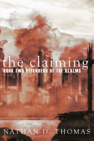 The Claiming: BOOK TWO Of the Defenders of the Realms