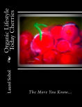 Title: Organic Lifestyle Today Cherries, Author: Laurel Marie Sobol