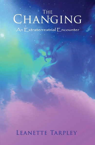 The Changing: An Extraterrestrial Encounter