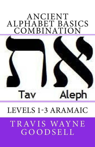 Ancient Alphabet Basics Combination: Levels 1-3 Aramaic